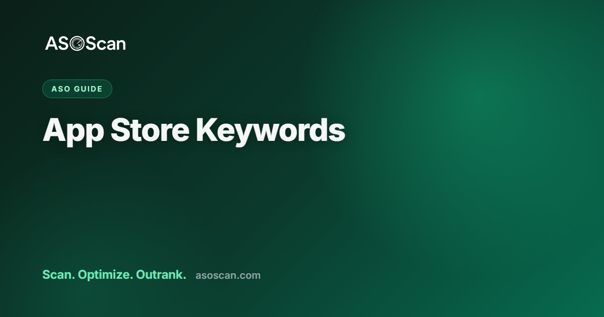 App Store Keywords: The Complete 2026 Guide to Research, Optimization & Ranking