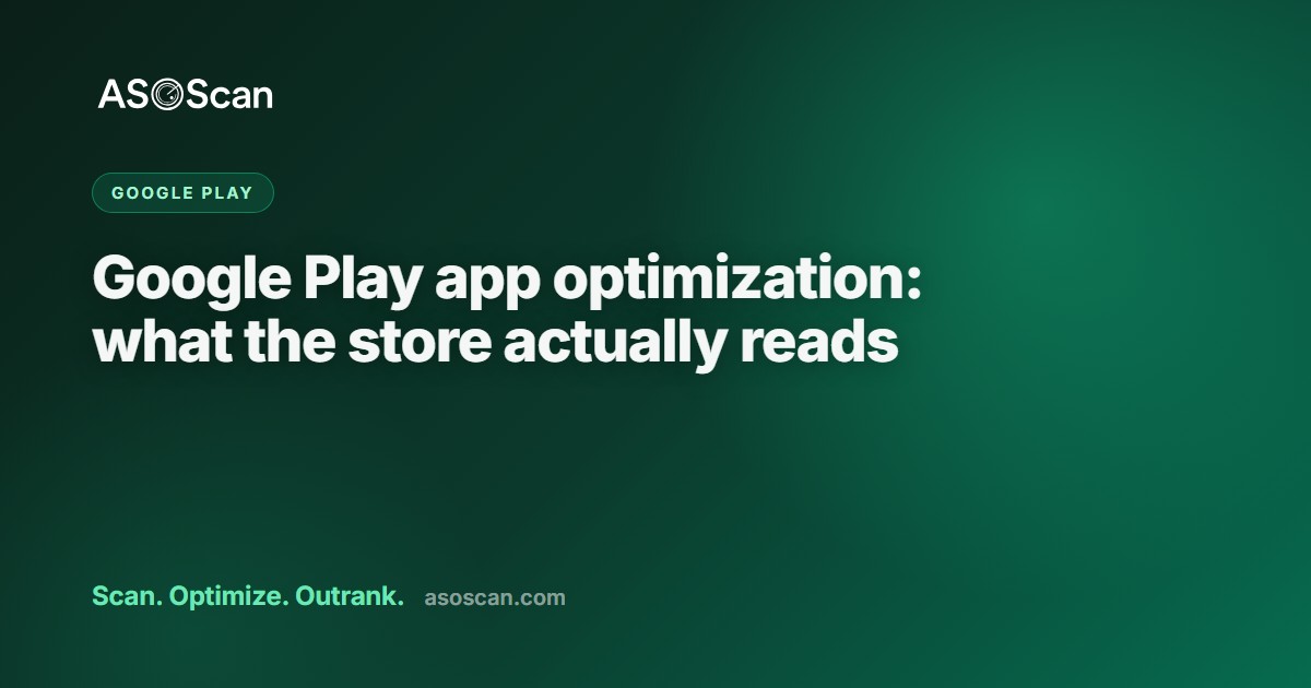 Google Play app optimization: what the store actually reads