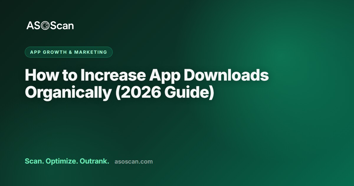 How to Increase App Downloads Organically (2026 Guide)
